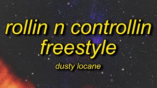 DUSTY LOCANE - ROLLIN N CONTROLLIN FREESTYLE (Lyrics) | i walk in the spot 30 on me and some chops