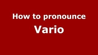 How to pronounce Vario