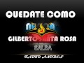 QUEDATE COMO NUNCA - GILBERTO SANTA ROSA
