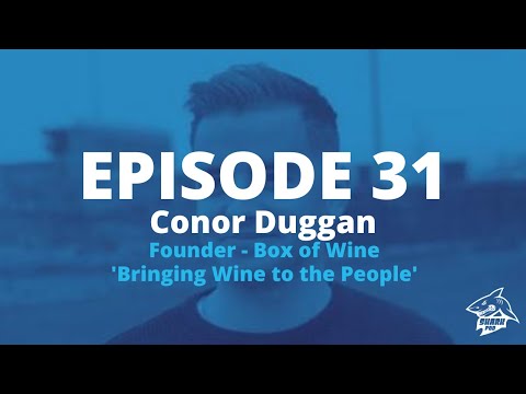 SharkPod #31 "Bringing Wine to the People" - Box of Wine Founder Conor Duggan