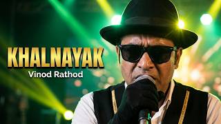 Nayak Nahi Khalnayak Hoon Main Khalnayak | Vinod Rathod | Creative Entertentment