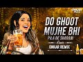 Do Ghut Mujhe Bhi Pila De Circuit Dance Remix ONKAR Remix
