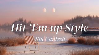 Blu Cantrell ~ Hit ‘Em up Style (lyrics)