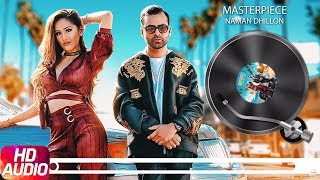 Masterpiece | Audio Song | Naman Dhillon | Deep Jandu &amp; J Statik | Latest Punjabi Song 2018