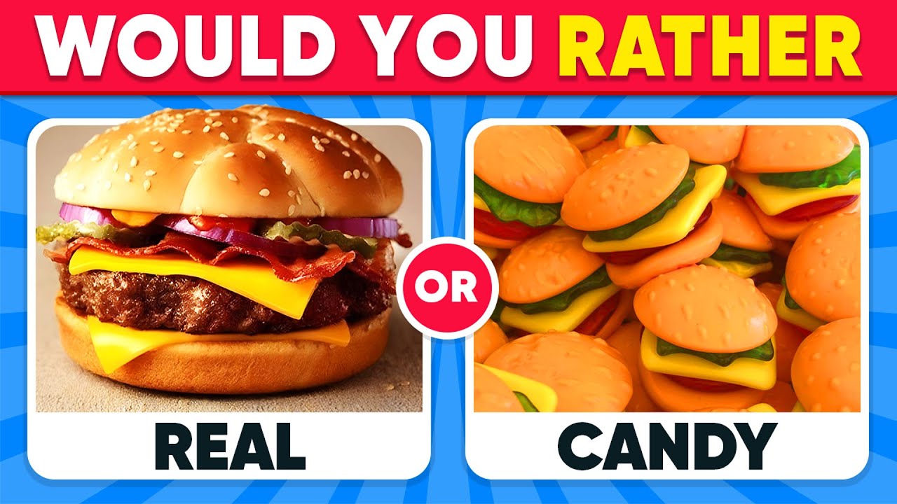 Would You Rather - Candy vs Real Food Edition 🍬🍔🍫 Daily Quiz