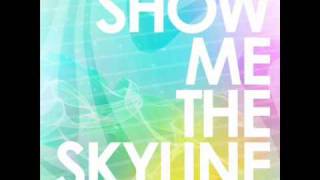 Show Me The Skyline- I Can't Explain it (w/lyrics)
