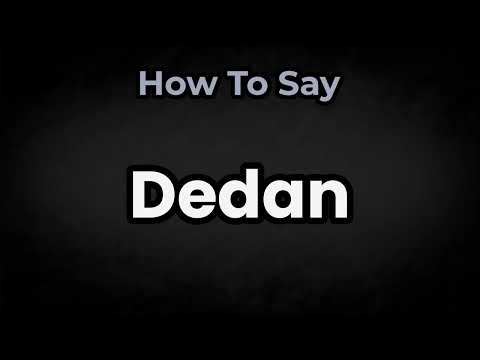 How To Pronounce Dedan? (CORRECTLY) Meaning & Pronunciation