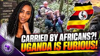 Western Tourists CARRIED BY UGANDANS To See Gorillas?! Uganda Is NOT Having It!