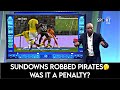 Soccer Zone Nedbank Cup Match Analysis Pirates Robbed Sundowns Robbed Stellies Robbed