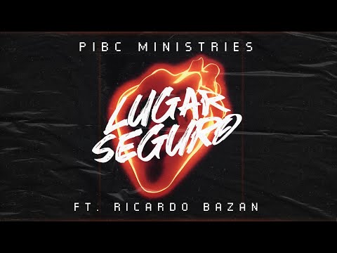 LUGAR SEGURO (feat Ricardo Bazán) | PIBC MINISTRIES