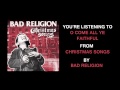 Bad Religion - "O Come All Ye Faithful" (Full ...