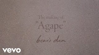 Bear&#39;s Den - Agape (Behind The Scenes)