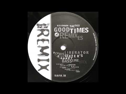 Headrush Tactics - Good Times (Chris Liberator & The Geezer's Funky Bassline Mix) [S.U.F.R.32]