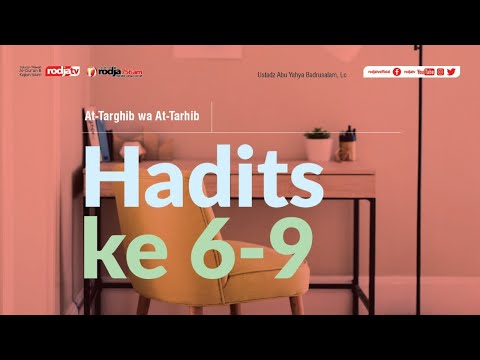 Shahih At-Targhib wa At-Tarhib: Hadits ke 6-9 l Ustadz Abu Yahya Badru Salam, Lc.