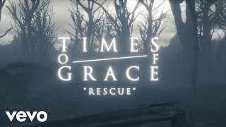 Times Of Grace - Rescue [Songs Of Loss And Separation] 342 video