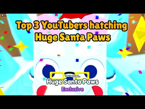 Top 3 YouTubers hatching Huge Santa Paws! 🎅 | Pet Simulator X Roblox