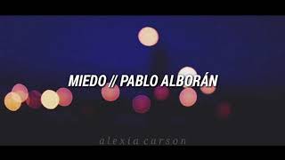 Miedo; Pablo Alborán - letra