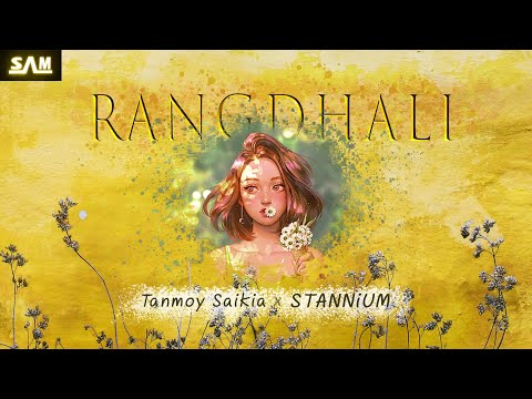 RANGDHALI - Tanmoy Saikia & STANNiUM | Samiran Saikia (Official Release)