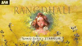 RANGDHALI - Tanmoy Saikia & STANNiUM  Samiran 