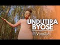 UNDUTIRA BYOSE By VUMILIA Official Video 2022