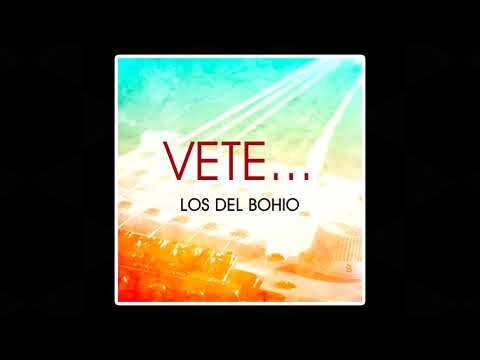 Los Del Bohio - Vete