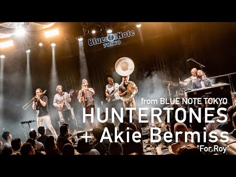 "HUNTERTONES + Akie Bermiss (of LAKE STREET DIVE) 『For Roy』" BLUE NOTE TOKYO Live 2023