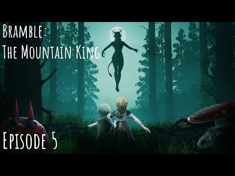 Bramble: The Mountain King - Episode 5: Taking on the Skogsrå