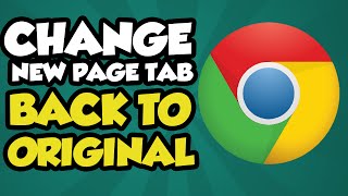 How To Change Google Chrome New Tab Page back to Original - Original Google Chrome New Tab Page