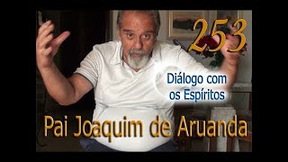 DcE 253 - [] Entidade Pai Joaquim de Aruanda - Médium Firmino José Leite
