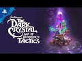 The Dark Crystal: Age of Resistance Tactics - Launch Trailer | PS4