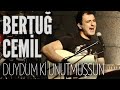 Bertuğ Cemil - Duydum Ki Unutmuşsun (JoyTurk ...