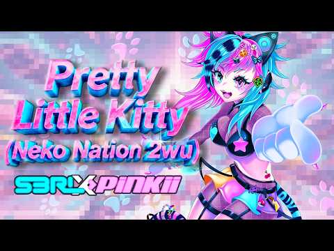 Pretty Little Kitty (Neko Nation 2wu) - S3RL x PiNKII