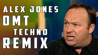 Alex Jones DMT Remix