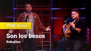 Rebujitos - &quot;Son los besos&quot; (Punts de Vista 2023)