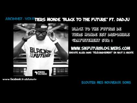 SikFuturTv | Tiers Monde "Black to the Future" ft. Dadju + Téléchargement