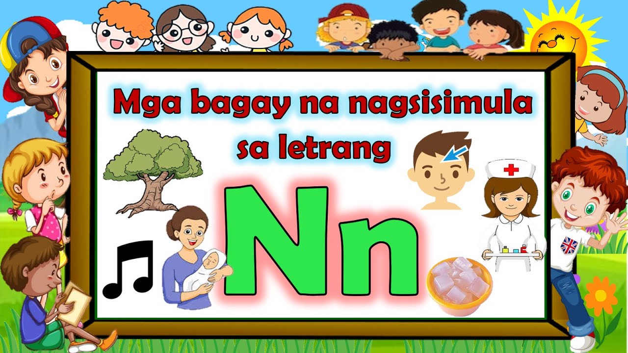 MGA BAGAY NA NAGSISIMULA SA LETRANG Nn AT MAGSULAT NG LETRANG Nn - WEEK 12