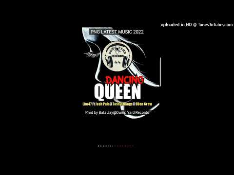 Dancing Queen(2022) Artist:Linz47 Ft Josh Pala X ToshyFhangs X 9Den Crew Prod by Bata Jay@Dump Yard
