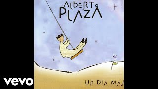 Alberto Plaza - Voy A Cambiar El Mundo (Audio)