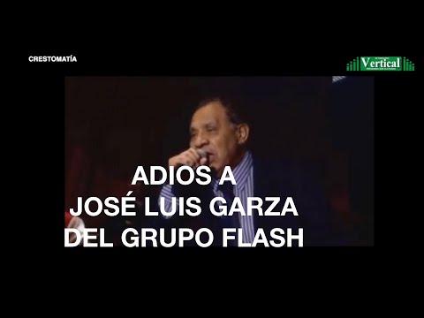 MUERE JOSE LUIS GARZA VOCALISTA DEL GRUPO FLASH...