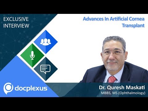 Dr. Quresh Maskati Talks About “Advances In Artificial Cornea Transplant”