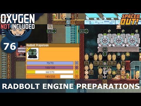 RADBOLT ENGINE PREPARATIONS - Spaced Out: Ep. #76 (Oxygen Not Included)