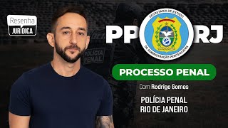 PROCESSO PENAL com RODRIGO GOMES | PP-RJ (Polícia Penal do RIO DE JANEIRO)