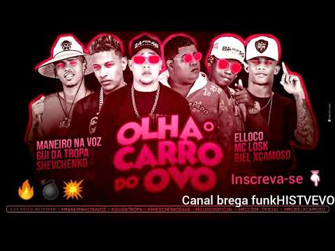 OLHA O CARRO DO OVO - SHEVCHENKO E ELLOCO E MC BIEL XCAMOSO E GUI DA TROPA E MANEIRINHO NA VOZ