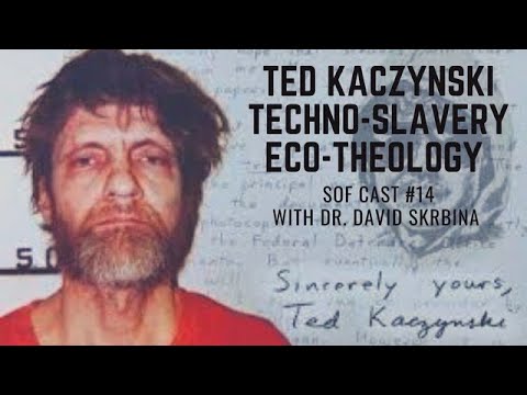 SOF Cast #14 - David Skrbina on Ted Kaczynski, Technological Slavery, Panpsychism & Eco-Theology