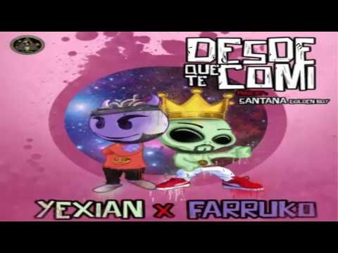 Yexian Ft Farruko - Desde Que Te Comí