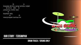 Download lagu Our Story - Tersimpan (drums only) [chord gitar & lirik] mp3