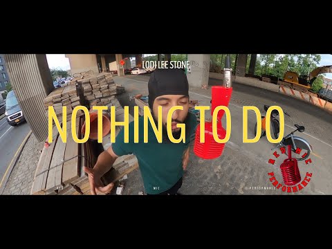 RED MIC PERFORMANCES PRESENT LODI LEE STONE - “NOTHING TO DO”...