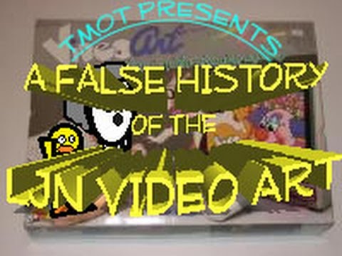 TMOT: A False History of The LJN Video Art