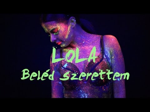 LOLA – Beléd Szerettem (Official Music Video)