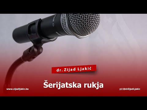 ŠERIJATSKA RUKJA - dr. Zijad Ljakić